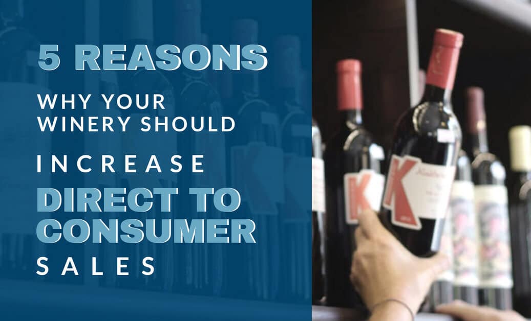 5 Reasons Why Your Winery Should Increase Direct to Consumer Sales