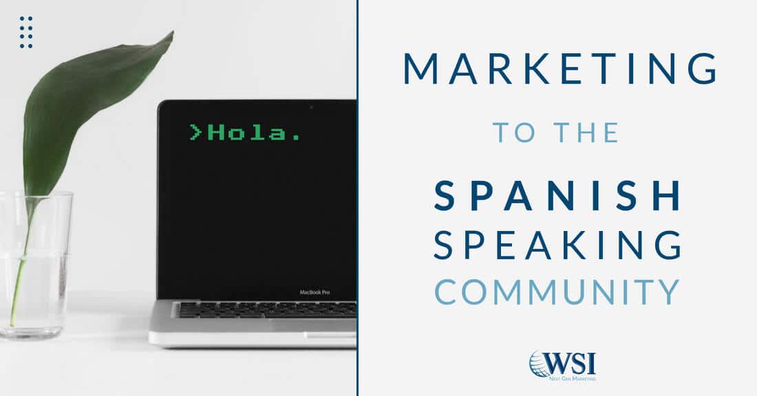 Marketing to the SpanishSpeaking Community WSI Next Gen Marketing