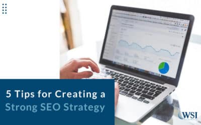 5 Tips to Creating a Strong SEO Strategy