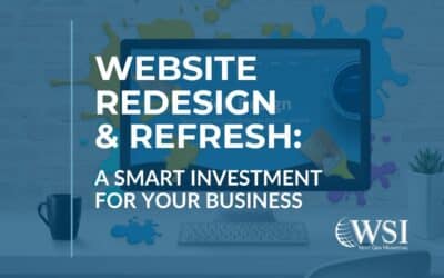 Website Redesign and Refresh: A Smart Investment for Your Business