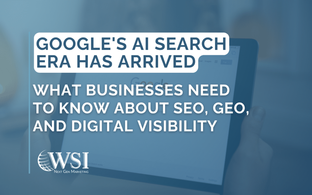 Google’s AI Search Era Has Arrived: What Businesses Need to Know About SEO, GEO, and Digital Visibility